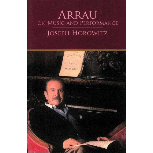 Arrau on Music and Performance by Dover Publications, 336 Pages