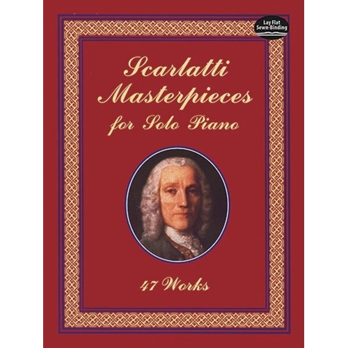 Scarlatti Masterpieces for Solo Piano - 47 Works, 176 Pages, Piano Solo Edition, Published by Dover Publications