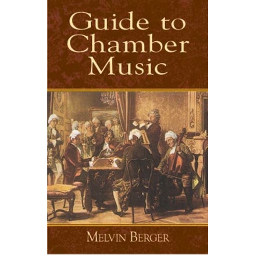 Berger - Guide to Chamber Music by Melvin Berger, Dover Publications, 480 Pages