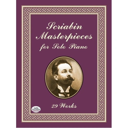 Scriabin Masterpieces for Solo Piano - 29 Works by Alexander Scriabin, Dover Publications, 128 Pages