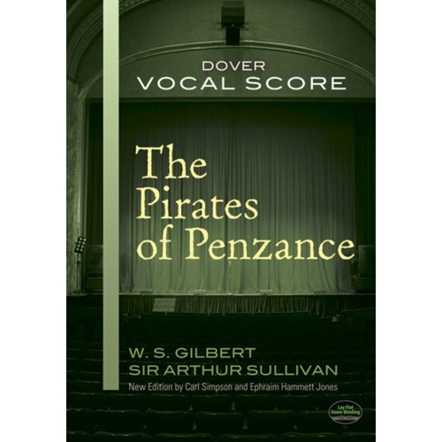 The Pirates of Penzance Vocal Score - Dover Publications - 256 Pages - Includes Voice Parts, Piano Reduction, and Complete Libretto