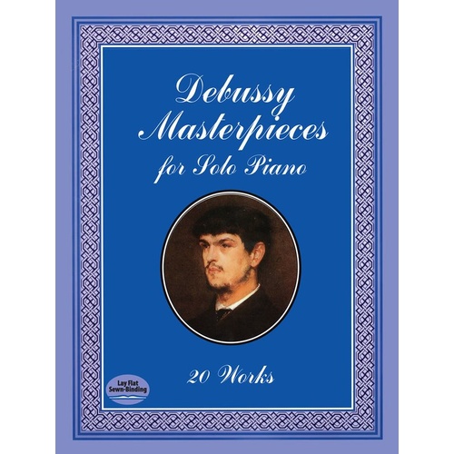 Debussy Masterpieces for Solo Piano - 20 Works by Claude Debussy, Piano Solo Format, 128 Pages, Dover Publications