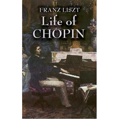 Franz Liszt - Life of Chopin Biography by Dover Publications, 144 Pages