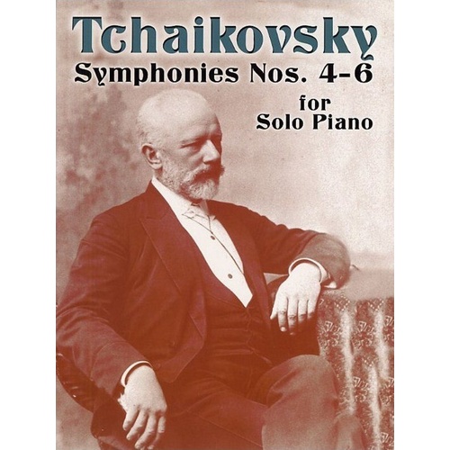 Tchaikovsky - Symphonies Nos. 4-6 for Solo Piano, 192 Pages, Dover Publications