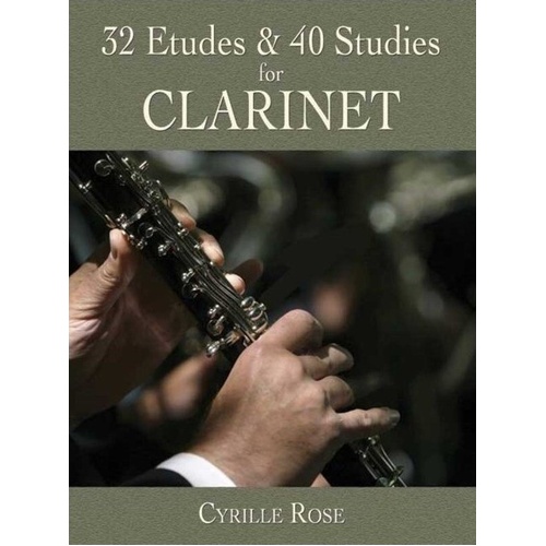 Rose - 32 Etudes and 40 Studies for Clarinet by Cyrille Rose, Dover Publications, 96 pages