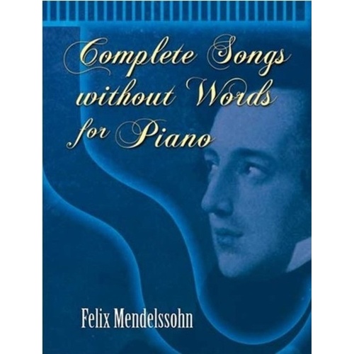 Mendelssohn - Complete Songs Without Words for Piano, 112 Pages, Dover Publications