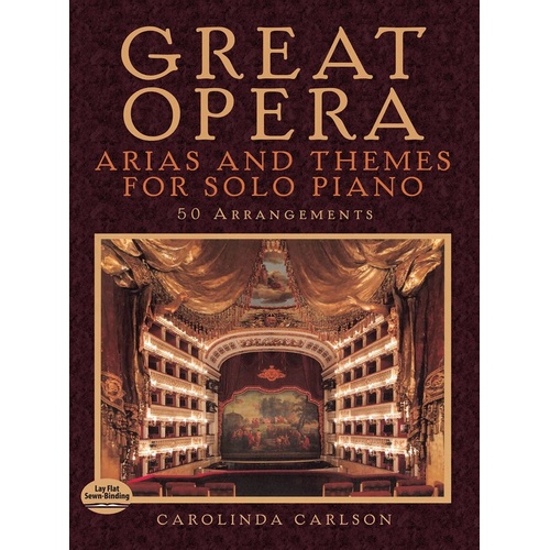 Great Opera Arias and Themes for Solo Piano by Carolinda Carlson, Dover Publications, 144 Pages, Intermediate Level