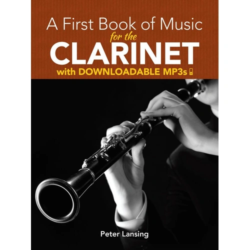 A First Book of Music for the Clarinet by Peter Lansing, 48 Pages, Dover Publications, Includes Free MP3 Downloads