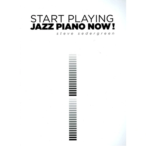 Start Playing Jazz Piano Now! by Steve Sedergreen, 149 Pages