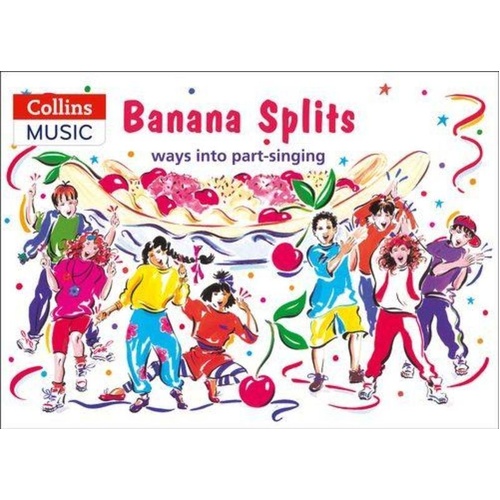 Banana Splits: Fun Part-Singing Activities and Echo Songs by Collins Music, 80 Pages