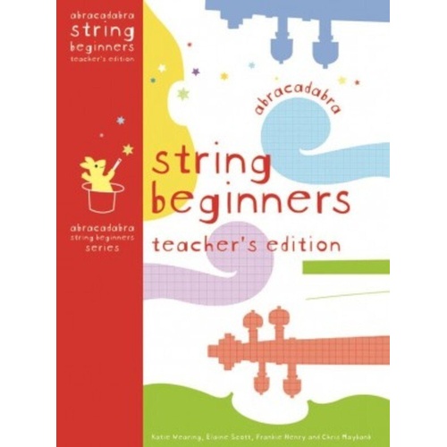 Abracadabra String Beginners Teacher's Edition by Collins Music, 80 Pages, Resource for Ensembles and Mixed String Groups