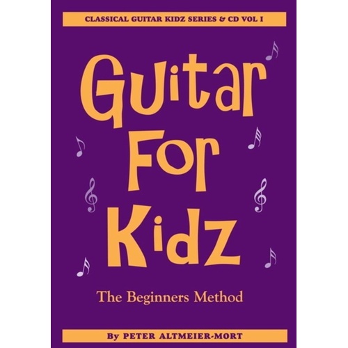 Guitar for Kidz Volume 1 BK/CD by Peter Altmeier-Mort - Classical Guitar Method for Ages 7-12