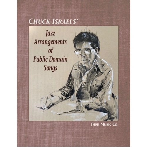 Chuck Israels Jazz Arrangements of Public Domain Songs - Lead Sheet Collection, 130 Pages