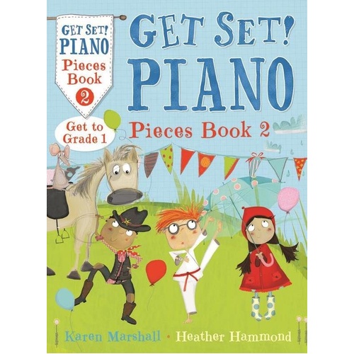 Get Set! Piano Pieces Book 2 by Heather Hammond and Karen Marshall