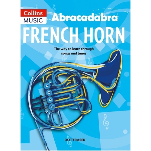 Abracadabra French Horn - Beginner's Tutor Series for Brass Instruments, 64 Pages, Collins Music
