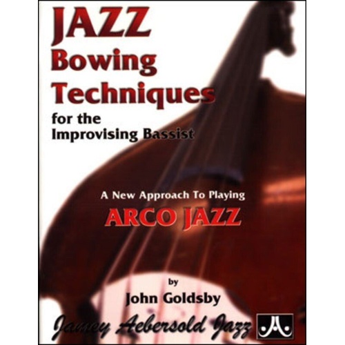 Jazz Bowing Techniques for the Improvising Bassist by Jamey Aebersold Jazz