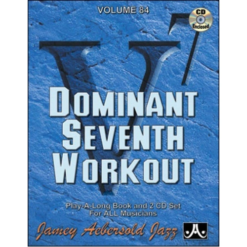 Dominant Seventh Workout - Volume 84 Play-A-Long BK/2CDs by Jamey Aebersold