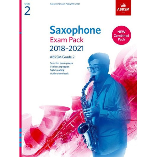 ABRSM Saxophone Exam Pack 2018-21 Grade 2 with Pieces, Scales, Sight-Reading and Audio Downloads