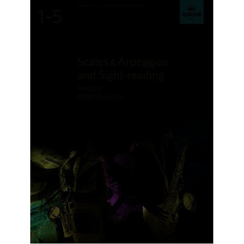 Saxophone Scales & Arpeggios/Sight-Reading Grades 1-5 ABRSM 2018