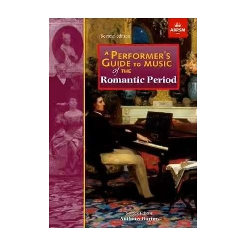 A Performer's Guide to Music of the Romantic Period 2nd Ed