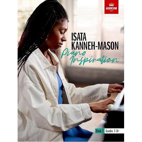 Isata Kanneh-Mason: Piano Inspiration Book 2 - Intermediate to Advanced Repertoire, Various Composers, ABRSM 9781786014917