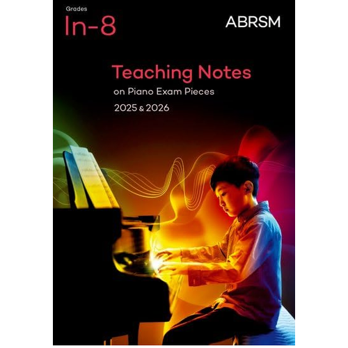 ABRSM Piano Teaching Notes 2025-26 for Exam Pieces Grades Initial to 8
