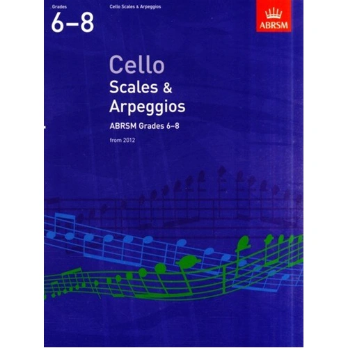 ABRSM Cello Scales & Arpeggios Grades 6-8 2012 Edition