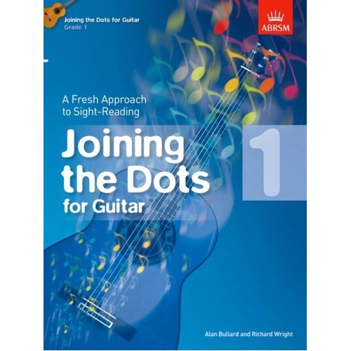 Joining the Dots for Guitar Grade 1 by Alan Bullard & Richard Wright - ABRSM Guitar Solo, 32 Pages