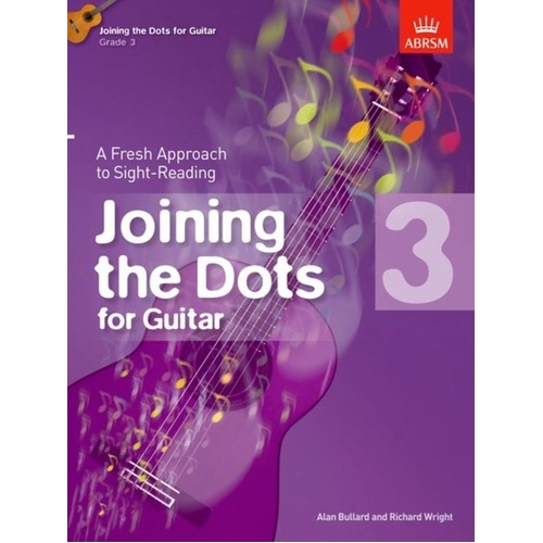 Joining the Dots for Guitar Grade 3 by Alan Bullard & Richard Wright, ABRSM, 36 Pages, Guitar Solo