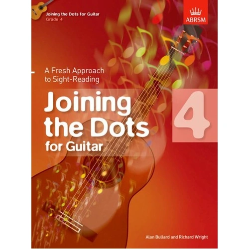 Joining the Dots for Guitar Grade 4 by Alan Bullard and Richard Wright, 36 Pages, ABRSM