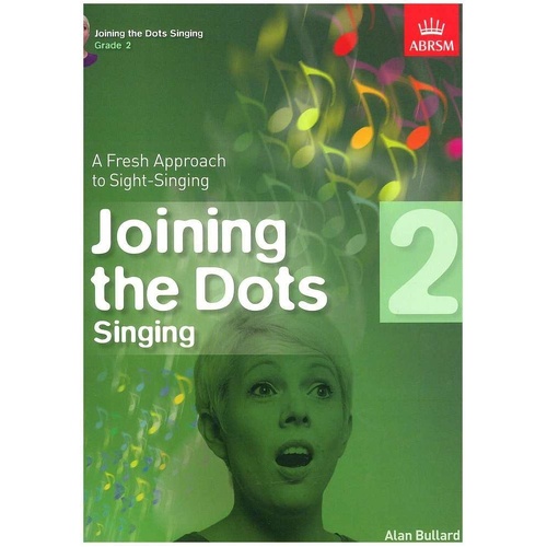 Joining the Dots Singing Grade 2 by Alan Bullard - ABRSM, 32 Pages, Vocal Exercises and Pieces for Sight-Singing Skills