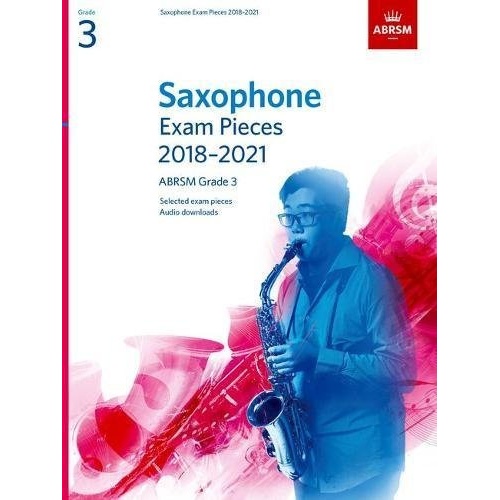 Saxophone Exam Pieces 2018-2021 Grade 3 by ABRSM, 44 Pages, Includes Audio Performances and Accompaniment Tracks