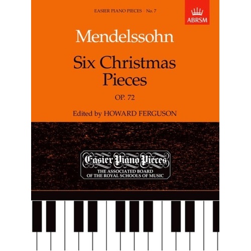 Six Christmas Pieces Op. 72 for Piano by Felix Mendelssohn