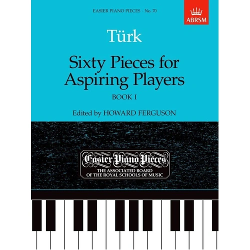 Turk - Sixty Pieces for Aspiring Players Book 1 for Piano by Daniel Gottlob Turk, 40 Pages, ABRSM