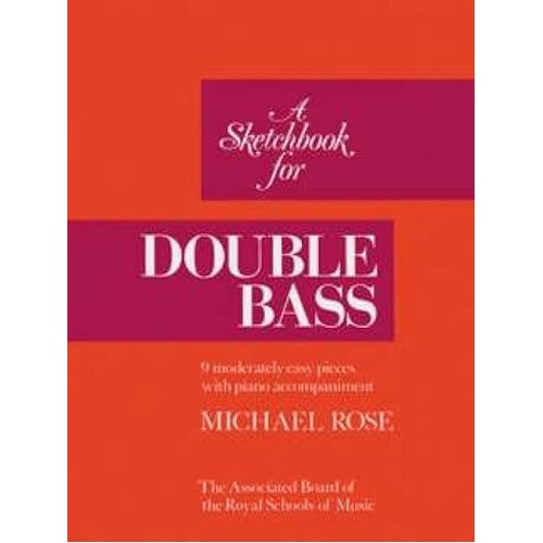 A Sketchbook for Double Bass: Nine Pieces in Various Styles