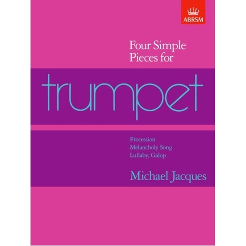Four Simple Pieces for Trumpet and Piano by Michael Jacques, ABRSM, 12 Pages