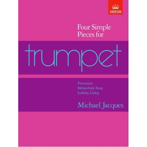 Four Simple Pieces for Trumpet by Michael Jacques, ABRSM, 12 Pages, Beginner Level, Easy Piano Accompaniments