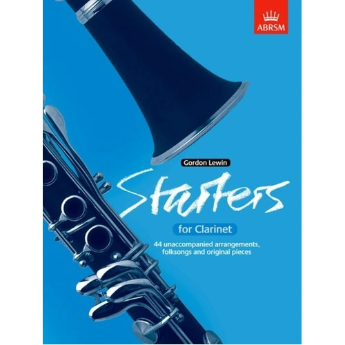 Starters for Clarinet: 44 Arrangements of Classics and Folk Songs by Gordon Lewin
