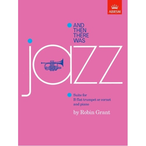 And Then There Was Jazz for B Flat Trumpet/Cornet and Piano - Suite of 5 Miniatures