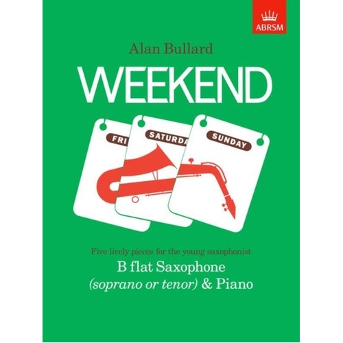 Weekend Saxophone Pieces for Alto and Tenor by Alan Bullard, 28 Pages, ABRSM