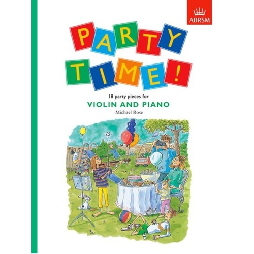 Party Time: 18 Party Pieces for Violin and Piano by Michael Rose, ABRSM, 32 Pages, Ideal for Beginners and Exam Preparation