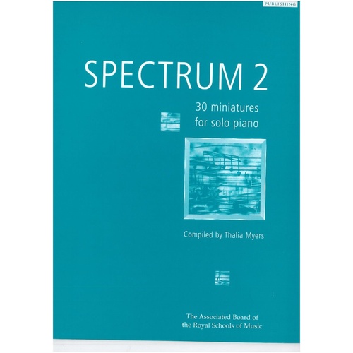 Spectrum 2 for Piano by Thalia Myers - 30 Miniatures, ABRSM Exam Pieces, 48 Pages, Grade 1 to 6