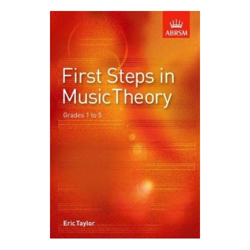 First Steps in Music Theory Grade 1-5 by Eric Taylor, ABRSM, 160 Pages