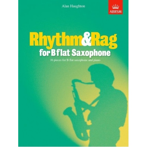 Haughton - Rhythm & Rag for B Flat Saxophone, 44 Pages, ABRSM, 16 Jazzy Pieces for Saxophone and Piano, Grade 2 to 5