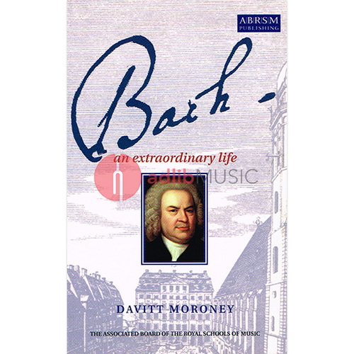 Bach: An Extraordinary Life by Davitt Moroney