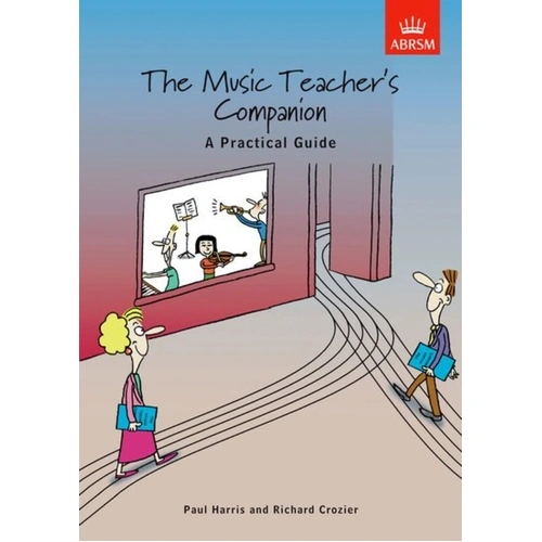 The Music Teacher's Companion: A Practical Guide by Paul Harris and Richard Crozier
