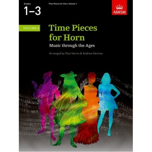Time Pieces for Horn Volume 1 for Eb Horn or Horn in F and Piano, Arranged by Andrew Skirrow, Paul Harris, 56 Pages, ABRSM