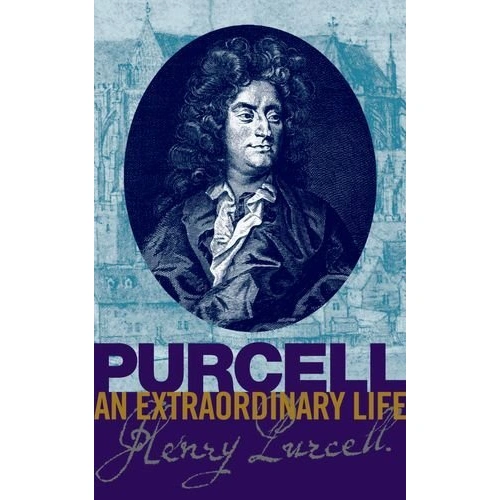 Purcell: An Extraordinary Life - Biography of Henry Purcell, 192 Pages, ABRSM Series