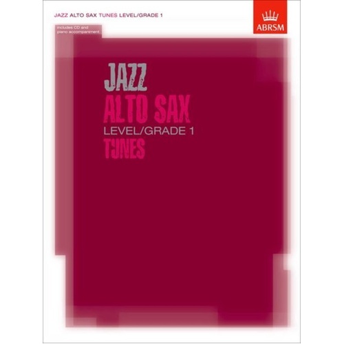 Jazz Alto Sax Level 1 Tunes Book with CD - 68 Pages, ABRSM Exam Pieces