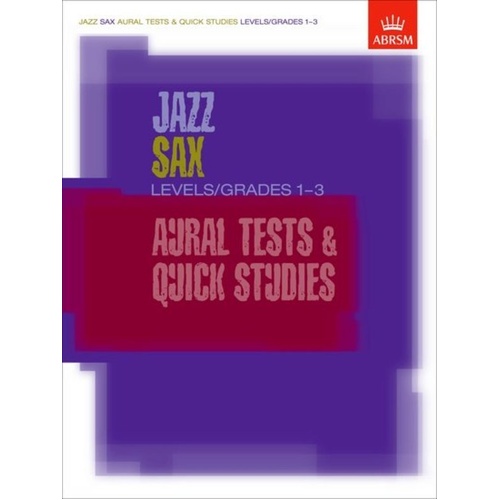 Jazz Sax Aural Tests & Quick Studies Grades 1-3 by ABRSM, 72 Pages, Saxophone Solo, Includes CD with Exemplar Tests